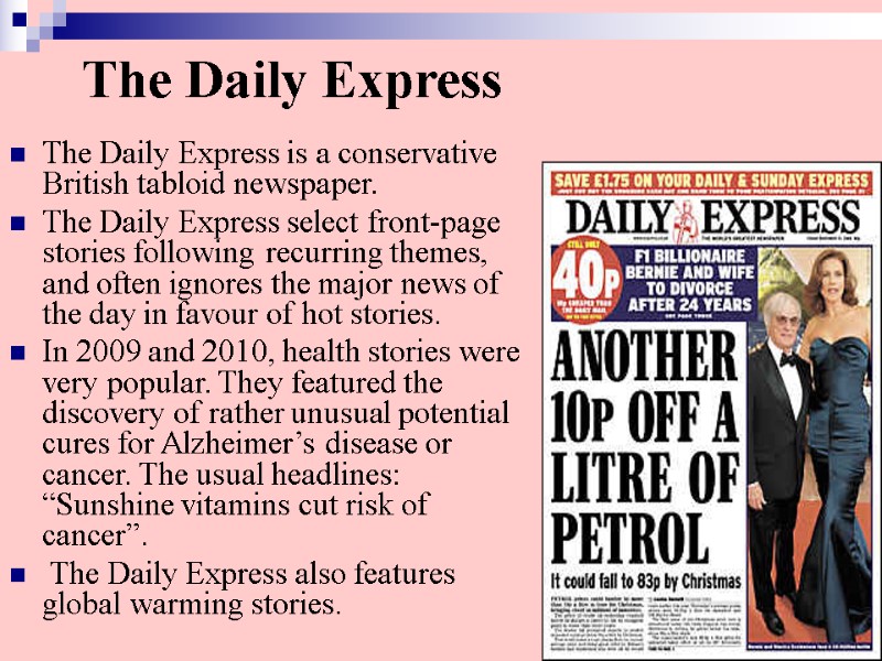 The Daily Express The Daily Express is a conservative British tabloid newspaper.  The